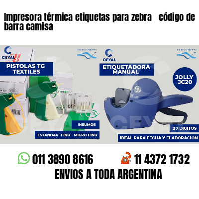 Impresora térmica etiquetas para zebra  código de barra camisa